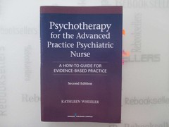 Psychotherapy for the Advanced Practice Psychiatric Nurse, Second Edition