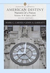 American Destiny: Narrative of a Nation, Volume II (since 1865) (Penguin Academ