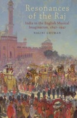 Resonances of the Raj – India in English Musical Imagination – Nalini Ghuman HC