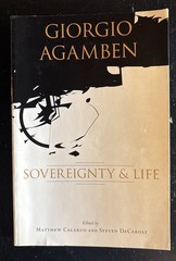 “Sovereignty & Life” – Giorgio Agamben (Stanford Uni Press paperback 2007)