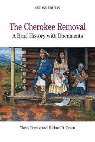 The Cherokee Removal: A Brief History with Documents, 2nd Edition – GOOD