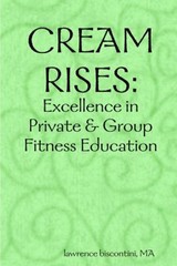 Cream Rises : Excellence in Private and Group Fitness Education