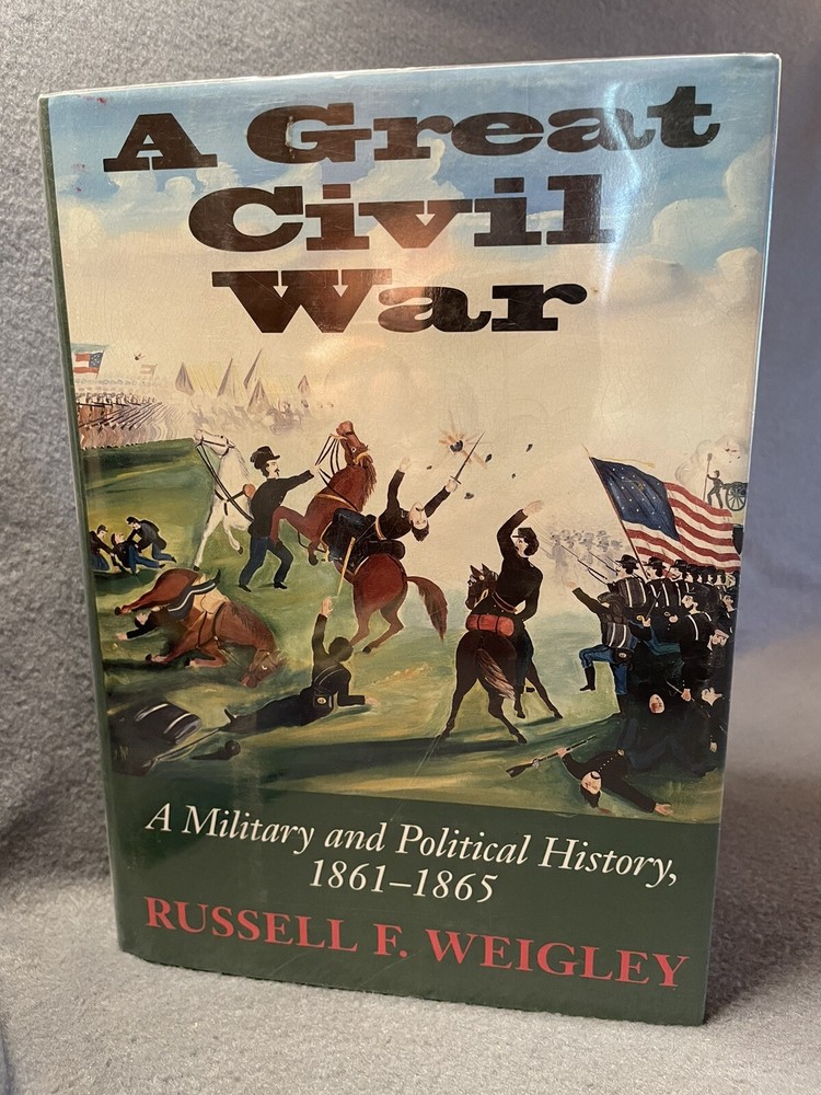 A Great Civil War Weigley 2000 1st Edition HardCover DustJacket Library Discard