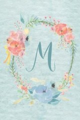 Not 6″x9″ – Initial M – Light Blue and Pink Floral Design: College ruled not …