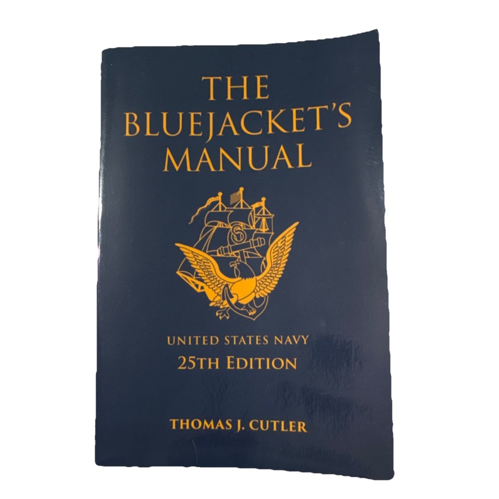 The Bluejacket’s Manual 25th Edition by Thomas J. Cutler Naval Institute Press