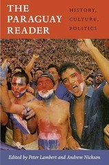 The Paraguay Reader: History, – Hardcover, by Lambert Peter; Nickson – Very Good