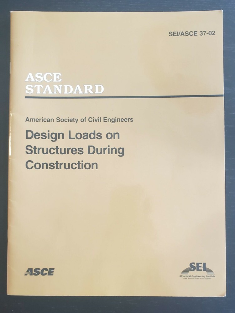 Standards Ser.: Design Loads on Structures During Construction : SEI/ASCE Std.