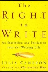 The Right to Write – Hardcover By Cameron, Julia – VERY GOOD