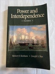 Power and Interdependence by Keohane, Robert O.; Nye, Joseph S., Jr.