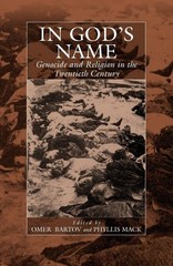 In God’s Name: Genocide and Religion in the Twentieth Century (War and Genoc…