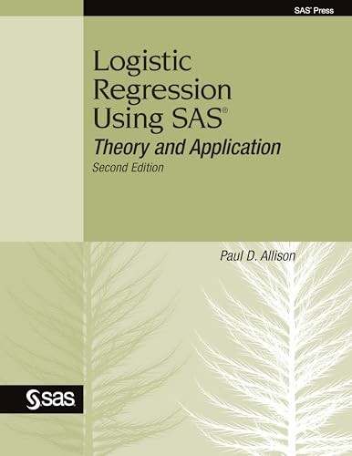 Logistic Regression Using SAS: Theory and Application, Se – VERY GOOD