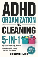 ADHD Organization and Cleaning 5-in-1: Get Organized Stay Consistent…