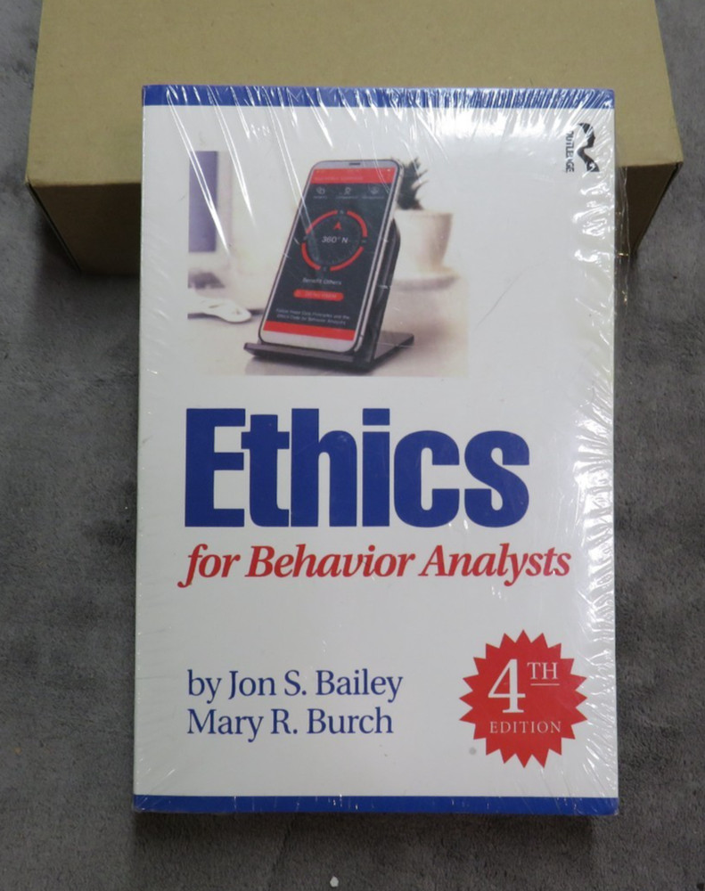 Ethics for Behavior Analysts by Mary R. Burch and Jon S. Bailey 2022, 4th