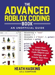 The Advanced Roblox Coding Book: An Unofficial Guide: Learn How to Script Ga…