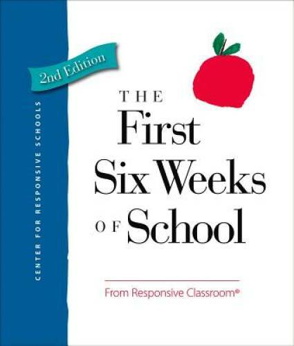 The First Six Weeks of School – Paperback By Responsive Classroom – VERY GOOD