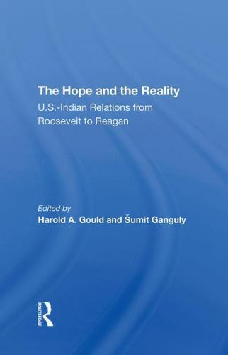 Hope and the Reality : U.s.indian Relations from Roosevelt to Reagan, Hardcov…