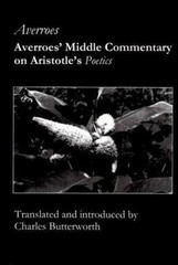 Averroes’ Middle Commentary on Aristotle’s Poetics – Averroes,Butterworth, Charl