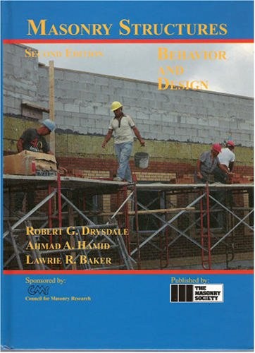 MASONRY STRUCTURES: BEHAVIOR AND DESIGN By Robert G. Drysdale & Ahmid A. Hamid