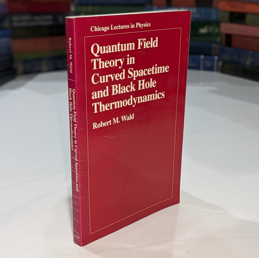 Quantum Field Theory Curved Spacetime Black Hole – Robert Wald | 1994 | Physics