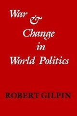 War and Change in World Politics by Gilpin, Robert