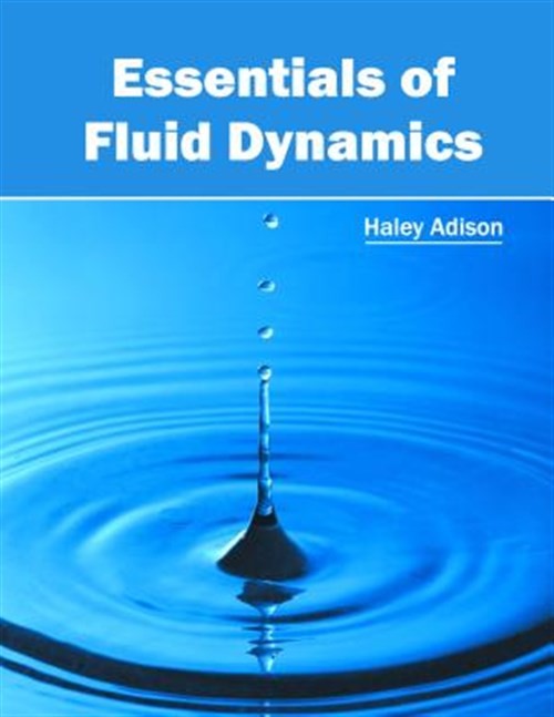 Essentials of Fluid Dynamics, Hardcover by Adison, Haley (EDT), Like New Used…