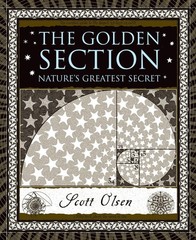 The Golden Section: Nature’s Greatest Secret (Wooden Books, 18)