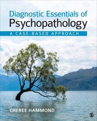 Diagnostic Essentials of Psychopathology: A Case-Based Approach by Hammond, Che