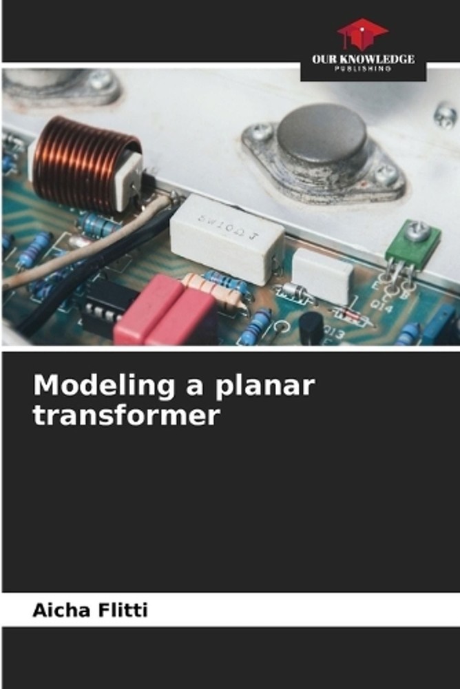 Modeling a planar transformer by Aicha Flitti Paperback Book