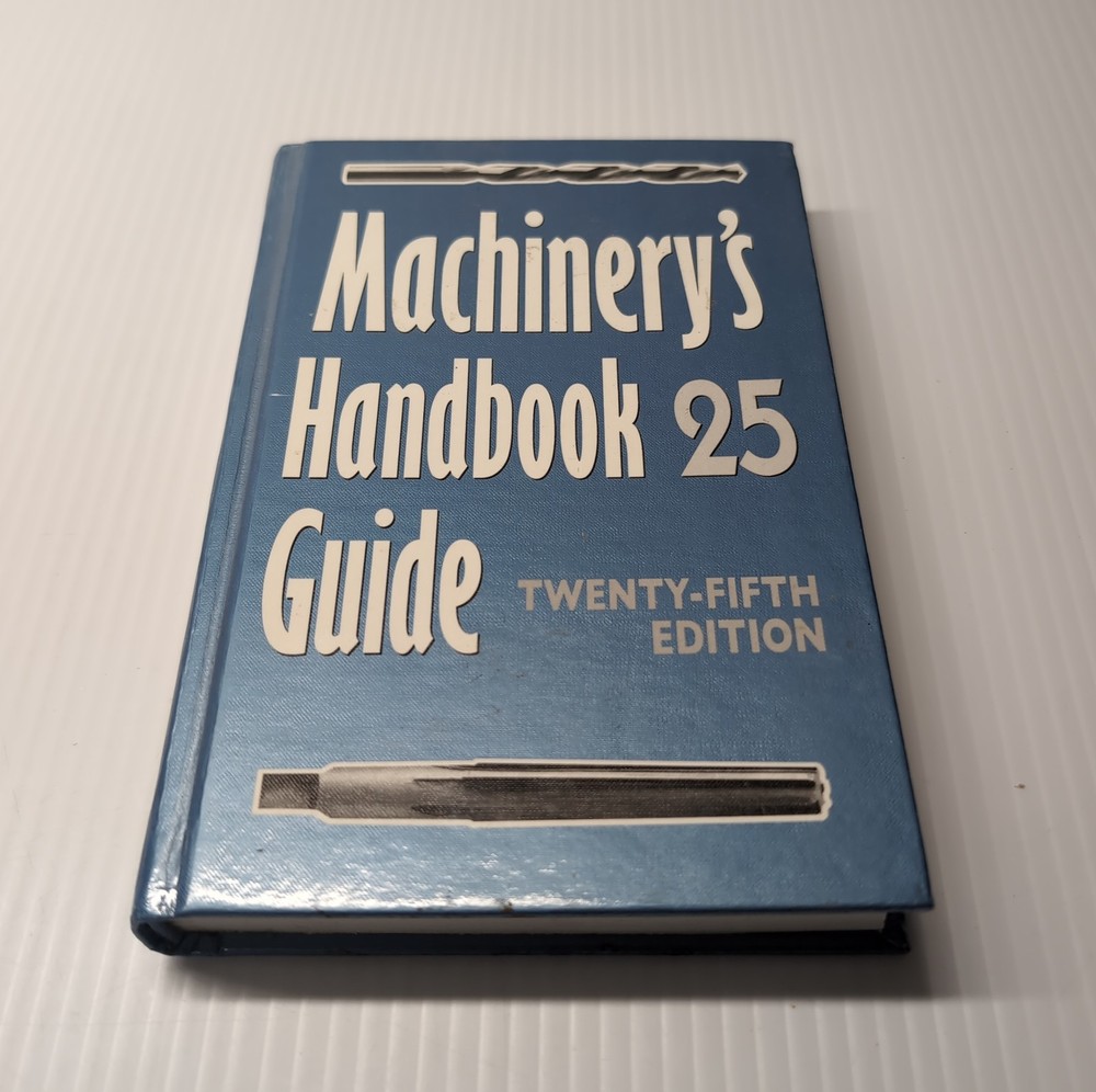 Machinery’s Handbook Guide – Twenty-Fifth Edition – 1996 1st Printing Hardcover