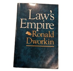 Law’s Empire By Ronald Dworkin Harvard University Press 10th Printing 1997