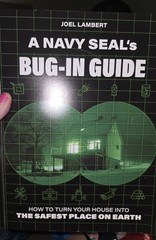 Navy SEAL Bug In Guide – Turn Your Home Into the Safest Place (Survival Book)