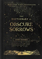 The Dictionary of Obscure Sorrows, Koenig, John, Excellent Book
