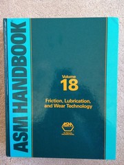 Asm Handbook: Friction, Lubrication, and Wear Technology