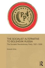The Socialist Alternative to Bolshevik Russia: The Socialist Revolutionary Party