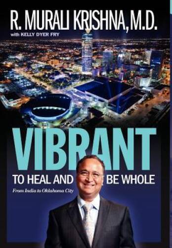 Vibrant: To Heal and Be Whole – From India to Oklahoma City – Hardcover – GOOD