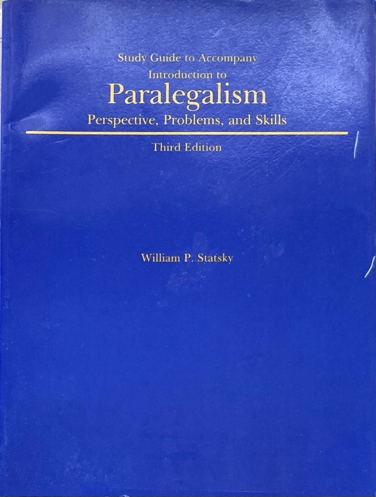 Study Guide to Accompany Intro to Paralegamlism 3rd Ed by Statsky 1986