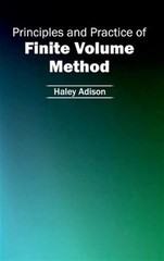 Principles and Practice of Finite Volume Method, Hardcover by Adison, Haley, …