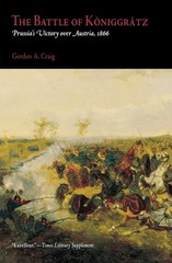 The Battle of Königgrätz: Prussia’s Victory over Austria, 1866