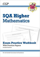 A Level CfE Higher Maths SQA Exam Practice Workbook with Answers Years 11-12 CGP