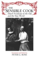 The Sensible Cook : Dutch Foodways in the Old and New World Paper