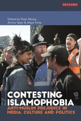 Contesting Islamophobia : Anti-Muslim Prejudice in Media, Culture and Politic…