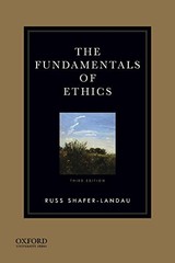 The Fundamentals of Ethics by Shafer-Landau, Russ