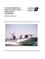 25′ TRANSPORTABLE PORT SECURITY BOAT OPERATOR’S Handbook COMDTINST M16114.-,