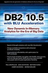 DB2 10.5 with BLU Acceleration: New Dynamic In-, Zikopoulos, Lightstone, Hur-,