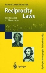 Reciprocity Laws: From Euler to Eisenstein (Springer Monographs in Mathemati…