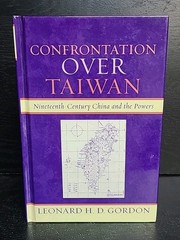 Confrontation over Taiwan Nineteenth-Century China and the Powers Leonard Gordon