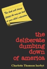 The Deliberate Dumbing Down of America, Brand New, Free shipping in the US