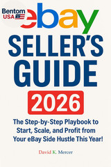 Mastering Online Resale: Ebay Seller’S Guide 2026: the Step-By-Step Playbook to