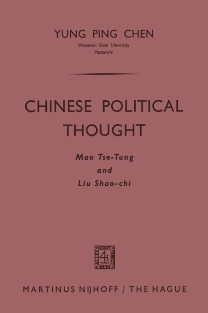 Chen – Chinese Political Thought Mao Tse-Tung and Liu Shao-Chi – New – X555z