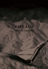 East Asia at the Center : Four Thousand Years of Engagement with